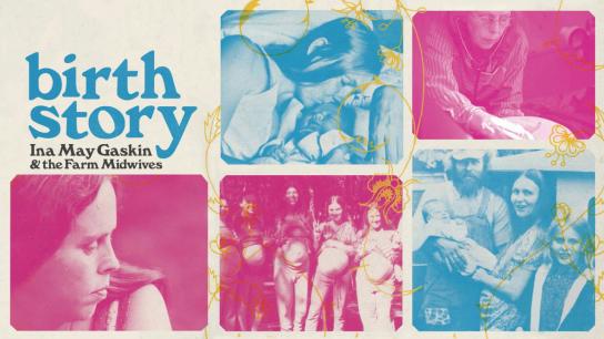 Birth Story: Ina May Gaskin and the Farm Midwives (2013) Image