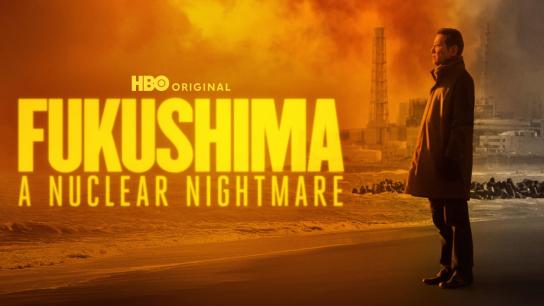 Fukushima: A Nuclear Nightmare (2026) Image