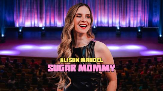 Alison Mandel: Sugar Mommy (2024) Image