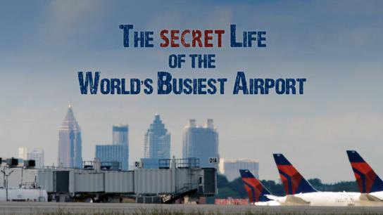 The Secret Life of the World's Busiest Airport (2018) Image