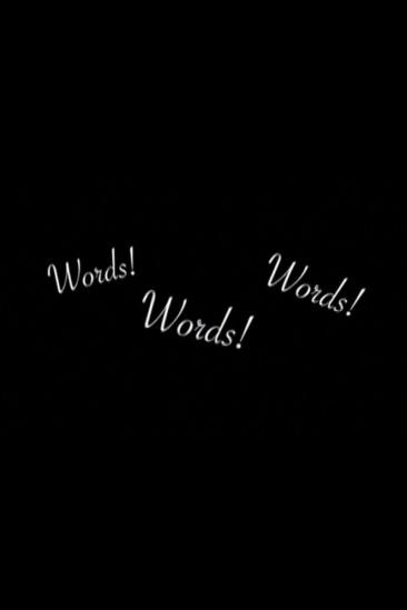 Words! Words! Words! (2009)