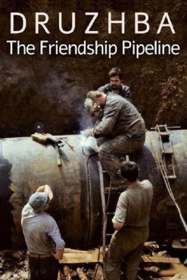 Druzhba: The Friendship Pipeline (2021)