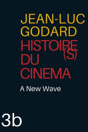 Histoire(s) du Cinéma 3b: A New Wave (2006)