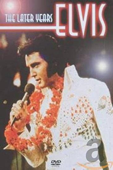 Elvis Presley: The Later Years (2005)