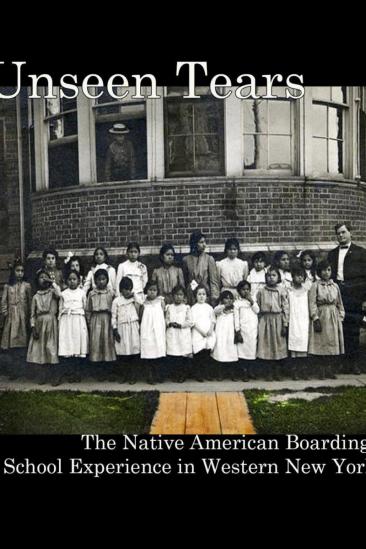 Unseen Tears: The Native American Boarding School Experience in Western New York (2009)