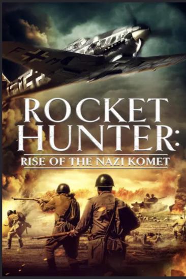 Rocket Hunter: Rise of the Nazi Komet (2021)