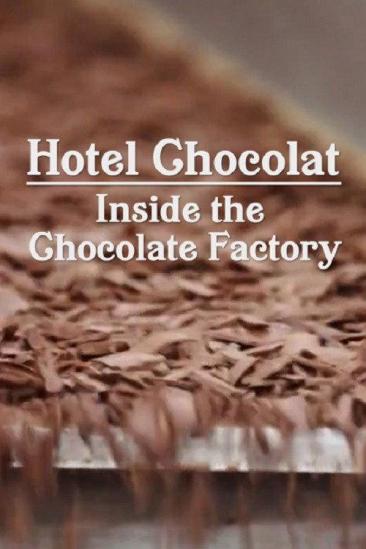 Hotel Chocolat: Inside the Chocolate Factory (2022)