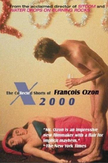 X2000: The Collected Shorts of Francois Ozon (2001)