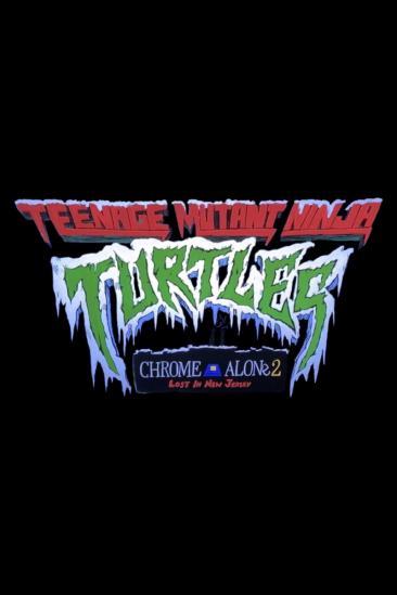 Teenage Mutant Ninja Turtles: Chrome Alone 2- Lost in New Jersey (2025)