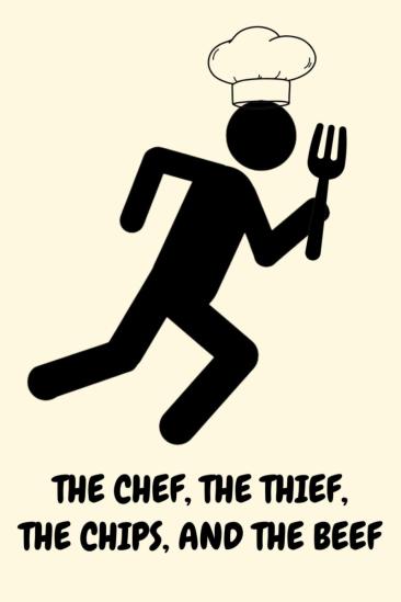 The Chef, the Thief, the Chips, and the Beef (2023)