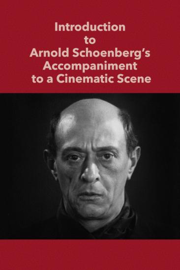 Introduction to Arnold Schoenberg’s Accompaniment to a Cinematic Scene (1973)
