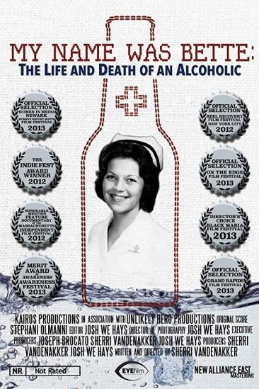 My Name Was Bette: The Life and Death of an Alcoholic (2011)
