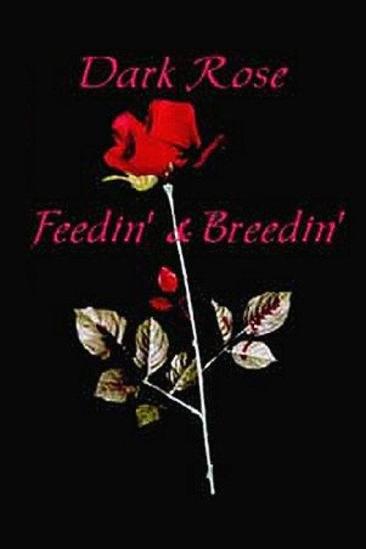 Dark Rose: Feedin' & Breedin' (1998)