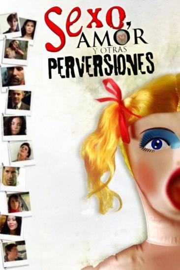 Sex, Love, and Other Perversions (2006)