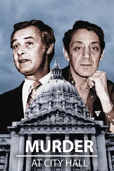 Murder at City Hall: The Assassination of Mayor George Moscone and Supervisor Harvey Milk (2022)
