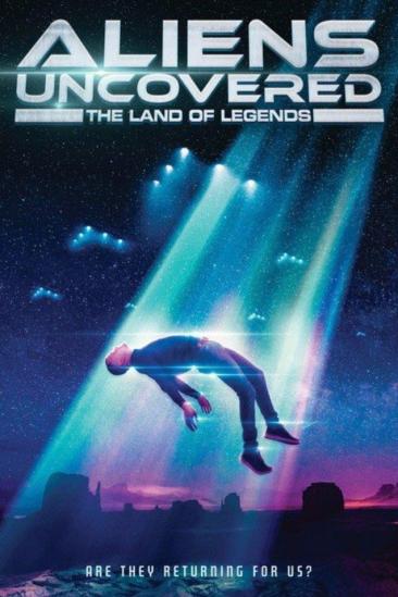 Aliens Uncovered: The Land of Legends (2024)