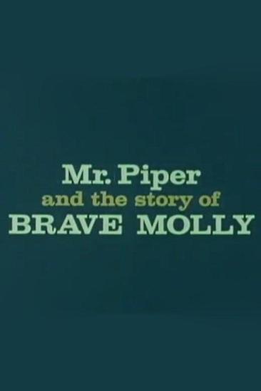 Mr. Piper And The Story Of Brave Molly (1963)