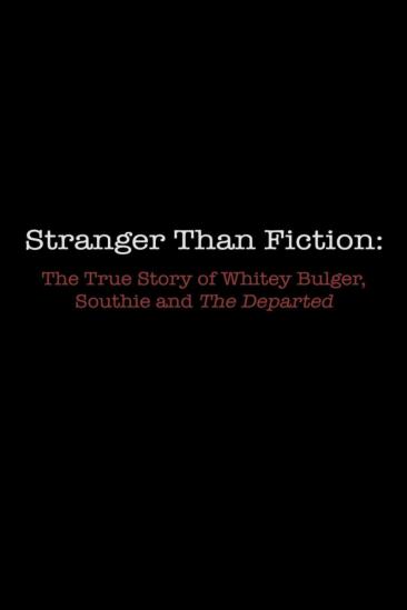 Stranger Than Fiction: The True Story of Whitey Bulger, Southie and 'The Departed' (2007)