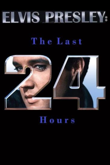 Elvis Presley: The Last 24 Hours (2004)