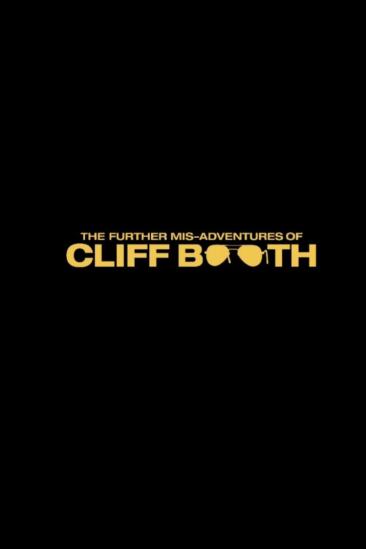 THE FURTHER MIS-ADVENTURES OF CLIFF BOOTH (2026)