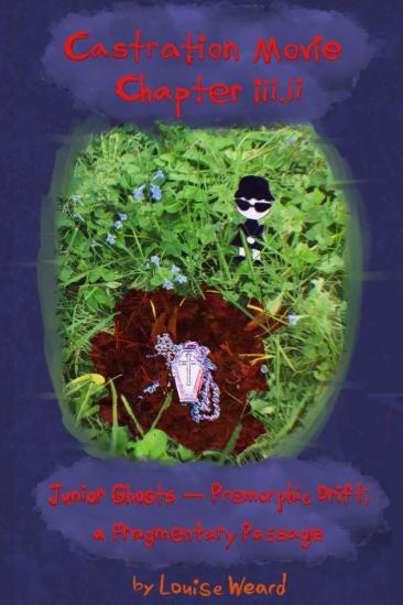 Castration Movie Chapter iii.ii Junior Ghosts—Premorphic Drift; a fragmentary passage (2026)