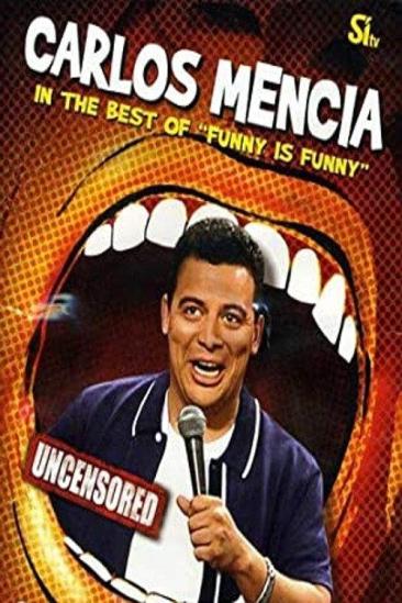 Carlos Mencia: The Best of 'Funny is Funny' (2007)