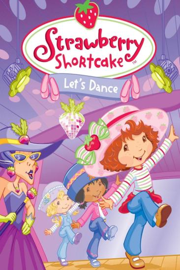 Strawberry Shortcake: Let's Dance (2007)