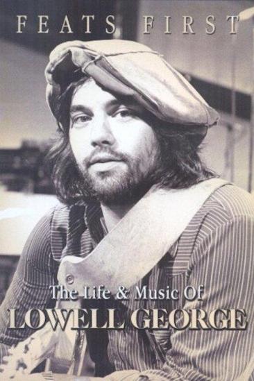 Feats First: The Life and Music of Lowell George (2015)