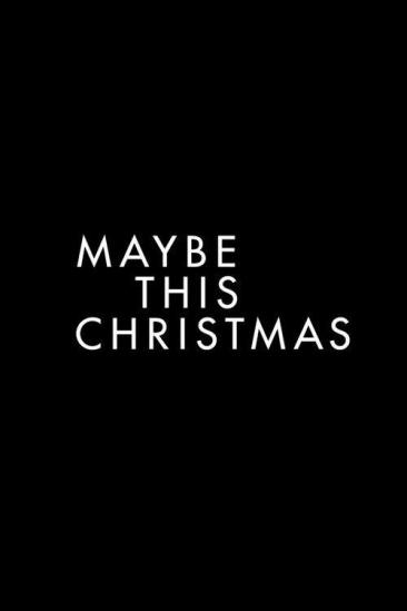 Maybe This Christmas (2016)