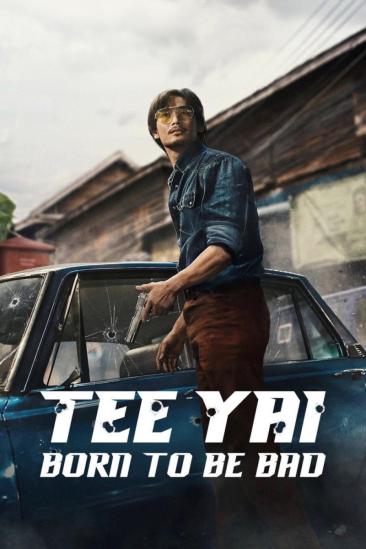 Tee Yai: Born to Be Bad (2025)