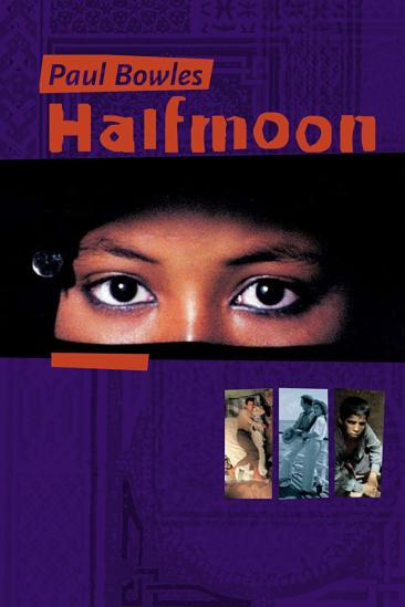 Paul Bowles: Half Moon (1995)